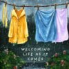 Welcoming Life As It Comes | Postcard (4x6 inches)