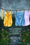 Life as it comes Welcoming Life As It Comes | Postcard (4x6 inches)
